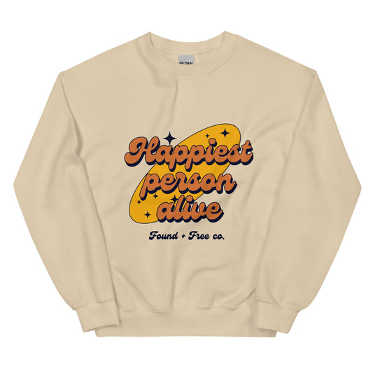 Happiest Person Alive Unisex Sweatshirt Relevant